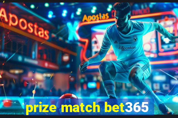 prize match bet365